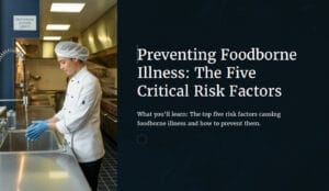 5 Risk Factors for Foodborne Illness